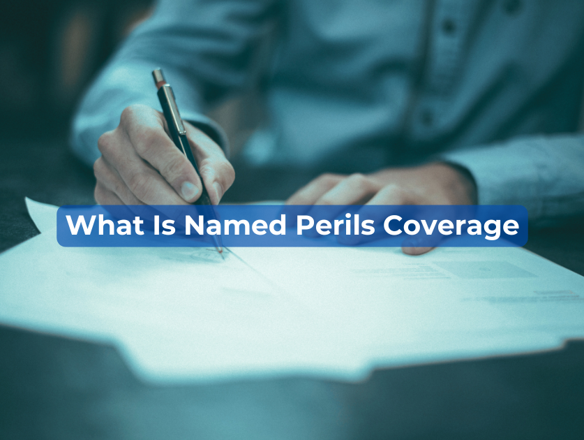 What Is Named Perils Coverage in Insurance